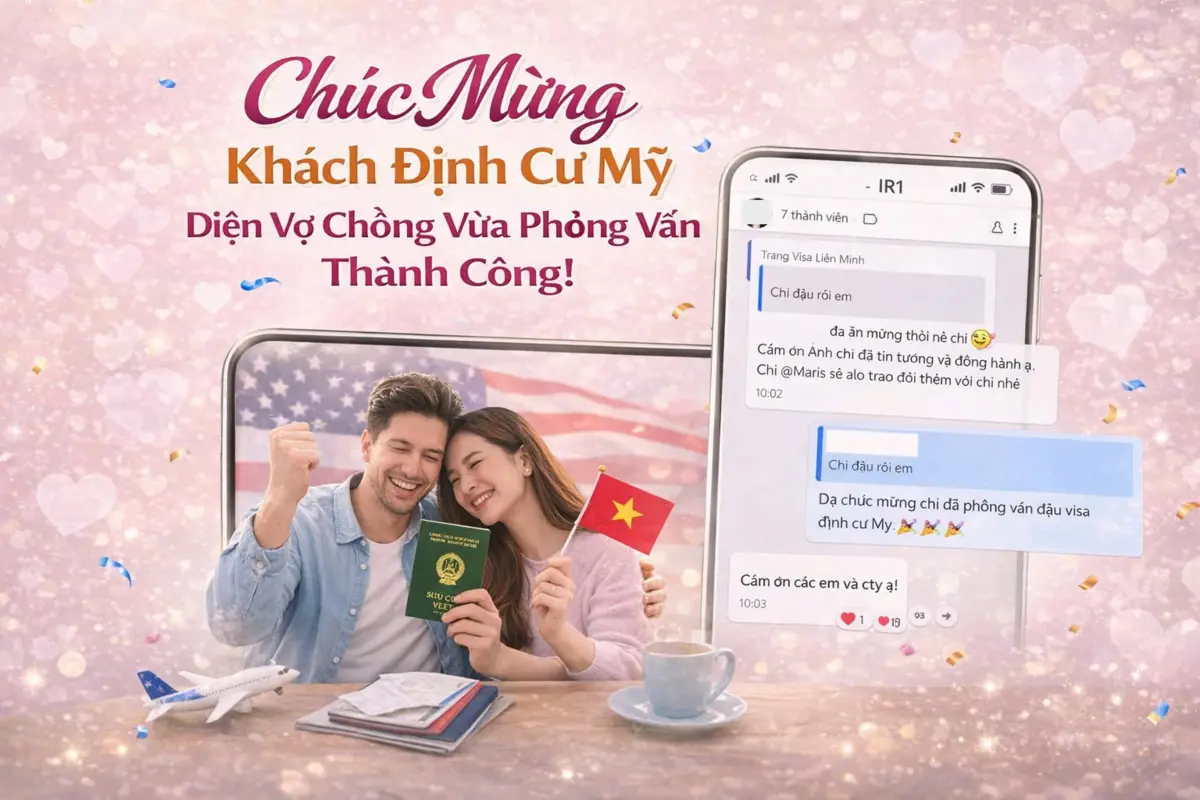 Chúc mừng khách hàng đậu visa định cư Mỹ diện vợ chồng hồ sơ khó - Visa Liên Minh.