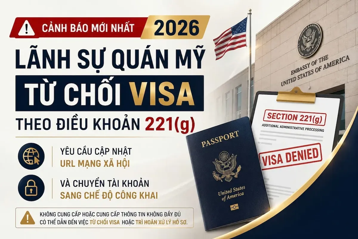 LÃNH SỰ QUÁN MỸ TỪ CHỐI VISA THEO ĐIỀU KHOẢN 221(g)