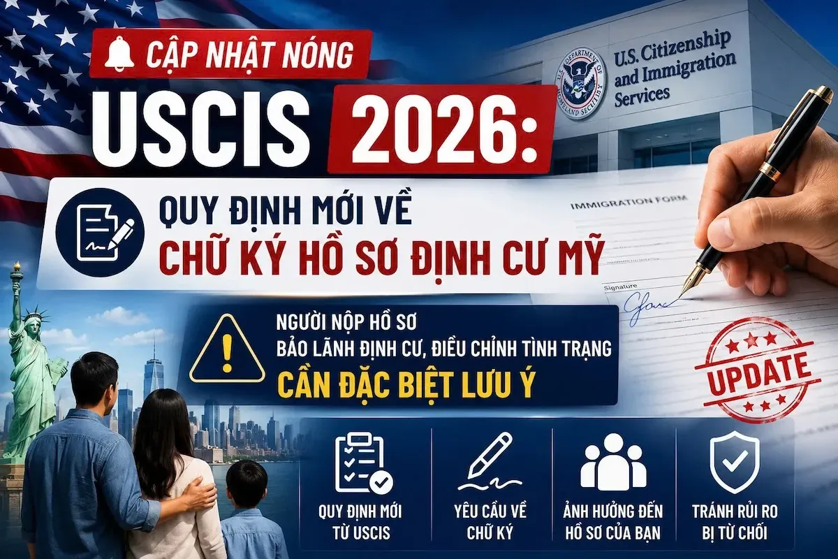 Quy định mới về chữ ký hồ sơ định cư Mỹ
